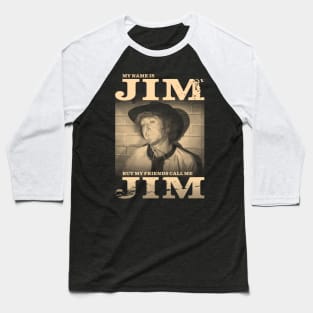 My name is Jim Baseball T-Shirt